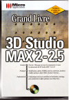 Grand Livre 3D Studio MAX 2-2.5 (FR)