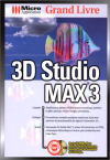 Grand Livre 3D Studio MAX 3 (FR)